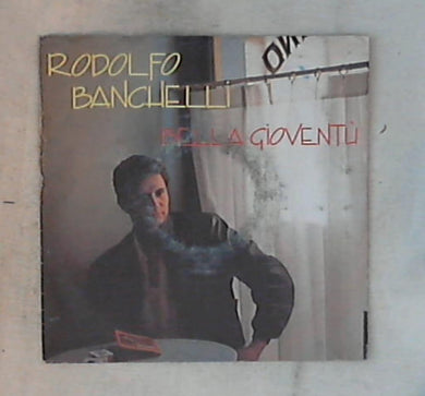 45 giri - 7'' - Rodolfo Banchelli - Bella Gioventù