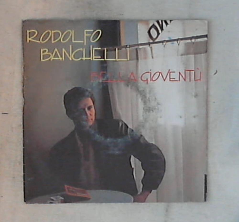 45 giri - 7'' - Rodolfo Banchelli - Bella Gioventù