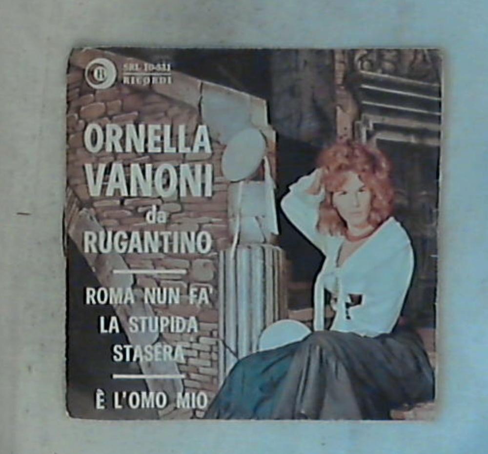 45 giri - 7'' - Ornella Vanoni - Roma Nun Fa' La Stupida Stasera