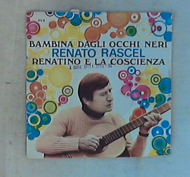 45 giri - 7'' - Renato Rascel - Bambina Dagli Occhi Neri / Renatino E La Coscienza