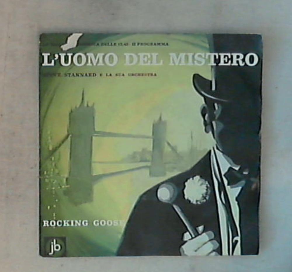 45 giri - 7'' - Steve Stannard E La Sua Orchestra - L'Uomo Del Mistero / Rocking Goose