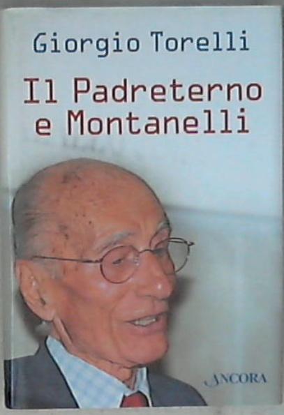 Il Padreterno e Montanelli / Giorgio Torelli