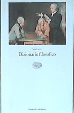 Dizionario filosofico / Voltaire