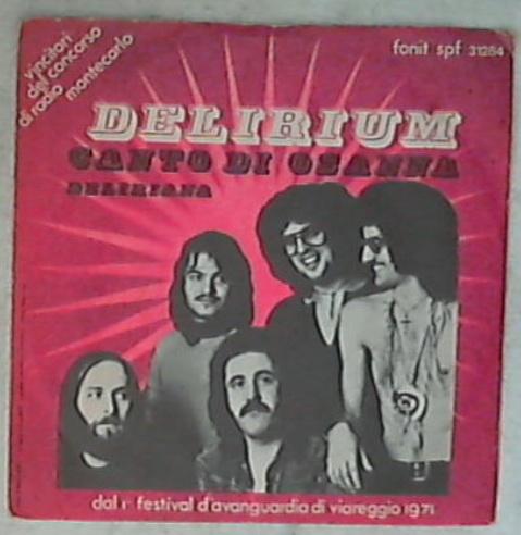 45 giri - 7'' - Delirium - Canto Di Osanna / DelirianaDelirium - Canto Di Osanna / Deliriana spf 31284