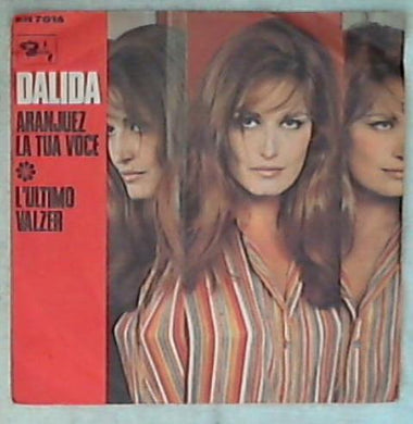 45 giri - 7'' - Dalida - Aranjuez La Tua Voce / L'Ultimo Valzer 45BN 7016