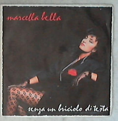 45 giri - 7'' - Marcella Bella - Senza Un Briciolo Di Testa CBS A 6886