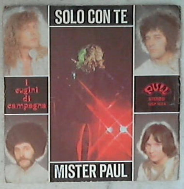 45 giri - 7'' - I Cugini Di Campagna - Solo Con Te / Mister Paul QSP 1026