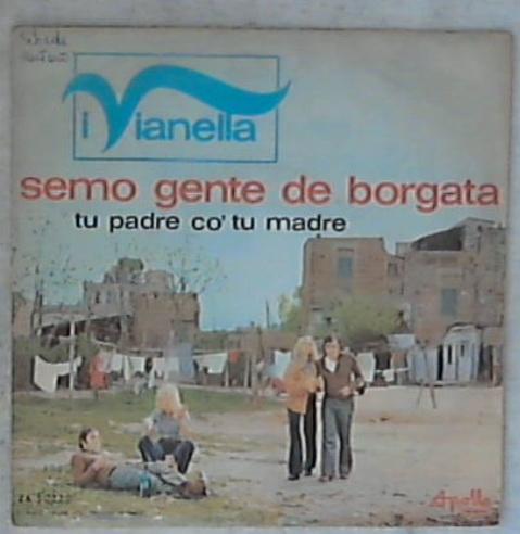 45 giri - 7'' - I Vianella - Semo Gente De Borgata ZA 50220