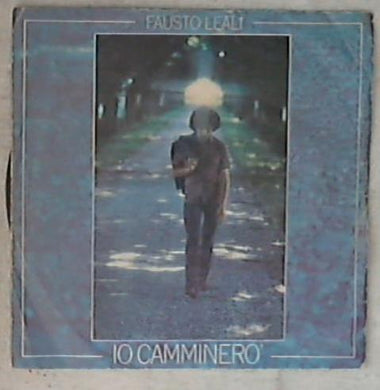 45 giri - 7'' - Fausto Leali - Io Camminerò / L'ultima Volta