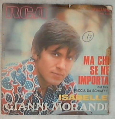45 giri - 7'' - Gianni Morandi - Ma Chi Se Ne Importa / Isabelle PM 3505