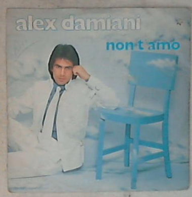 45 giri - 7'' - Alex Damiani - Non T'Amo 3C 006-18549