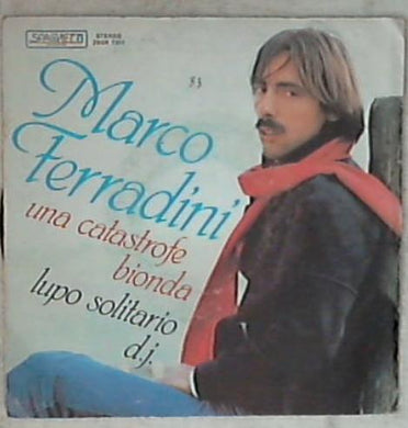 45 giri 7 '' - Marco Ferradini - Una Catastrofe Bionda / Lupo Solitario D.J. ZBSR 7301