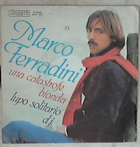 45 giri 7 '' - Marco Ferradini - Una Catastrofe Bionda / Lupo Solitario D.J. ZBSR 7301