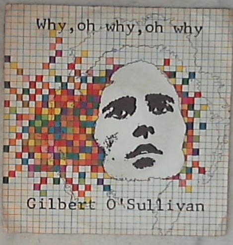 45 giri 7 '' - Gilbert O'Sullivan - Why, Oh Why, Oh Why MAM 111