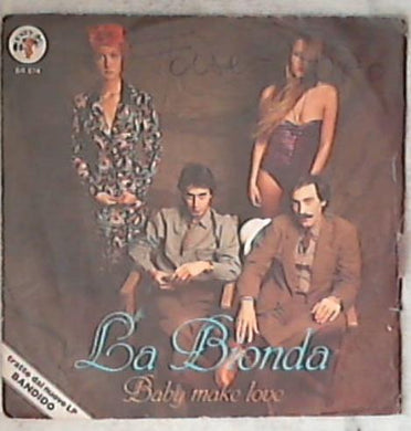45 giri 7 '' -  La Bionda - Baby Make Love BR 074