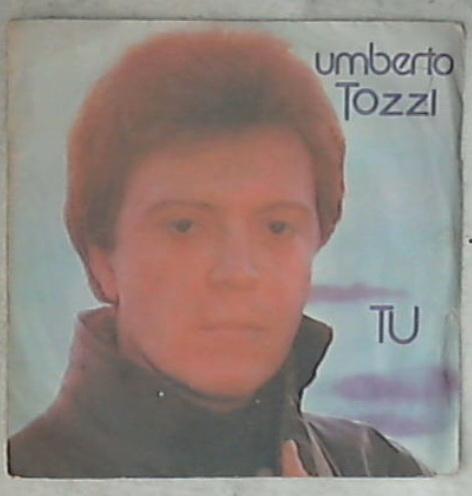 45 giri 7 '' - Umberto Tozzi - Tu CGD 10082