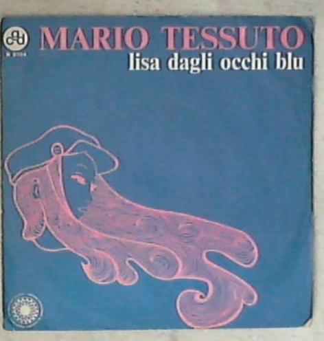 45 giri 7 '' - Mario Tessuto - Lisa Dagli Occhi Blu N 9704