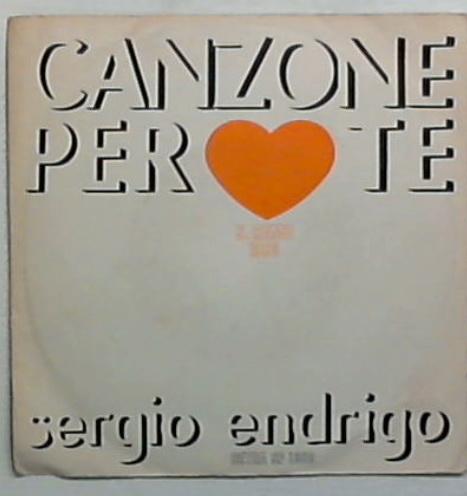 45 giri - 7'' - Sergio Endrigo - Canzone Per Te SP 1360