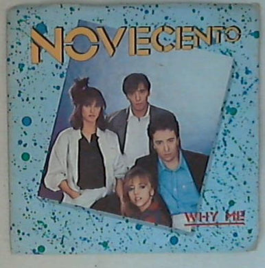 45 giri - 7'' - Novecento - Why Me Italo-Disco