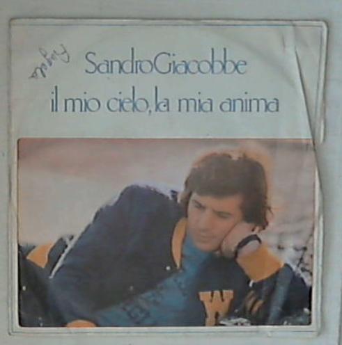 45 giri - 7'' - Sandro Giacobbe - Il Mio Cielo, La Mia Anima CBS 4456