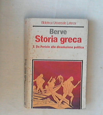storia greca 2: Da Pericle alla dissoluzione politica / Helmut Berve