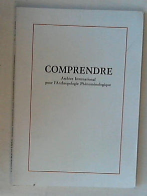 Comprendre : archive international pour l'anthropologie et la psychopathologie phénoméniques