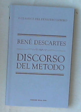 Discorso del metodo / René Descartes prefazione di Giovanni Reale