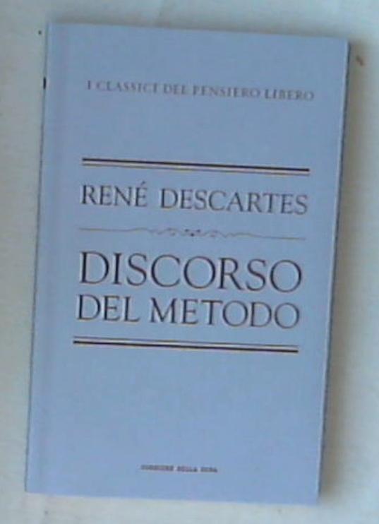 Discorso del metodo / René Descartes prefazione di Giovanni Reale