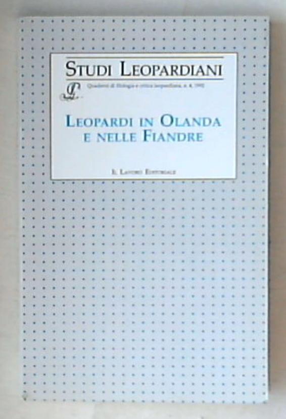 Leopardi in Olanda e nelle Fiandre 1993 brossura il lavoro editoriale studi leopardiani