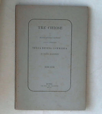 Tre chiose di Michelangelo Caetani, duca di Sermoneta, nella Divina Commedia di Dante Alighieri rilegato 1876