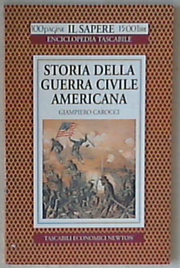Storia della guerra civile americana / Giampiero Carocci 1996 Il Sapere Enciclopedia Tascabile Newton