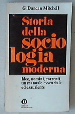 Storia della sociologia moderna / G. Duncan Mitchell ; 1971 Oscar Mondadori