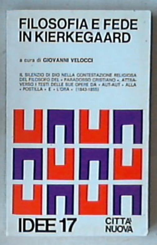 Filosofia e fede in Kierkegaard / [a cura di] Giovanni Velocci 1976