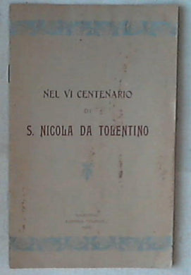 Il sesto centenario di S. Nicola da Tolentino : periodico mensile, religioso, artistico, storico 1905