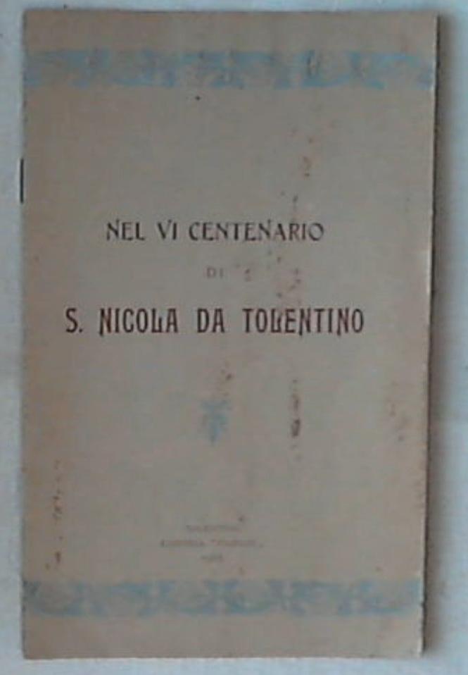 Il sesto centenario di S. Nicola da Tolentino : periodico mensile, religioso, artistico, storico 1905