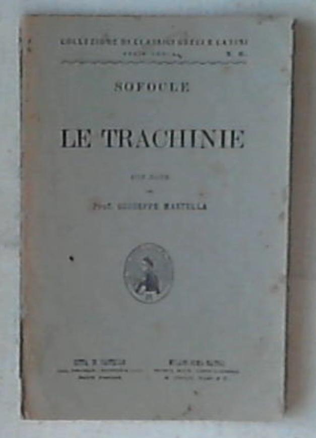 Le trachinie / Sofocle ; con note del prof. Giuseppe Mastella 1913