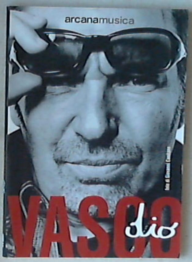 Dio Vasco / a cura di Valentina Pigmei ; con la collaborazione di Marco Di Marco e Claudio Mapelli 2003