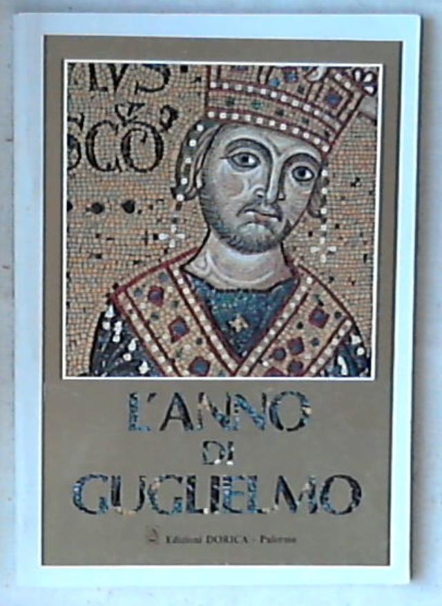 L'anno di Guglielmo catalogo a cura di Aldo Gerbino e Pino Giacopelli 1990