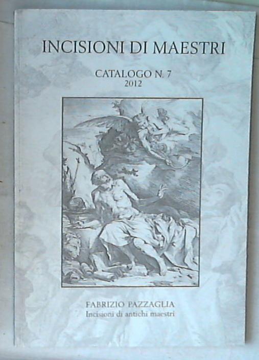 Incisioni di Maestri / Catalogo n.7 2012 / Fabrizio Pazzaglia