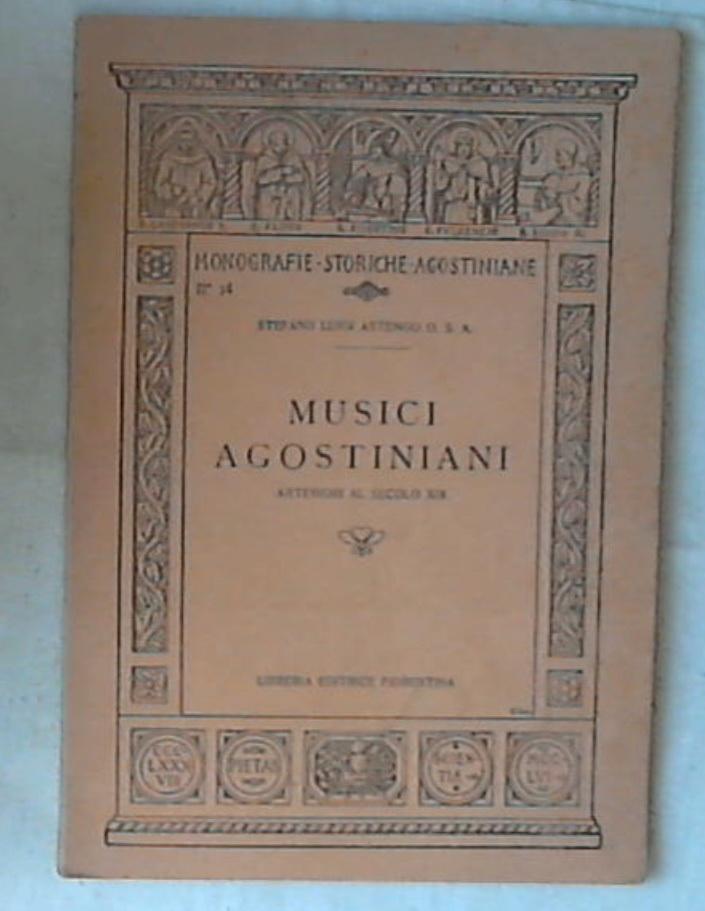 Musici agostiniani anteriori al secolo 19. / Stefano Luigi Astengo  Monografie storiche agostiniane
