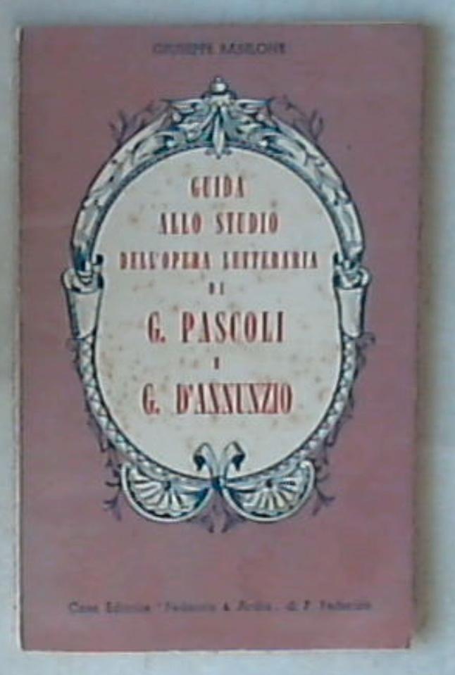 Guida allo studio dell'opera letteraria di G. Pascoli e G. D'Annunzio / Giuseppe Basilone
Edizione	3. ed. interamente riveduta 1952