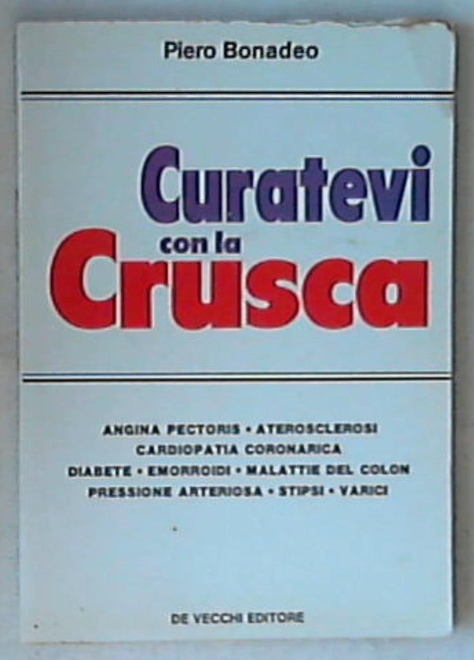 Curatevi con la crusca / Piero Bonadeo 1982