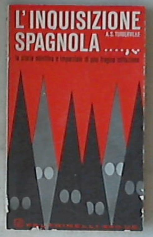 L' Inquisizione spagnola / A. S. Turberville 1965