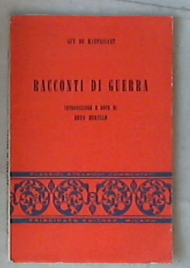 Racconti di guerra / Guy de Maupassant ; introduzione e note di Edda Borello 1967