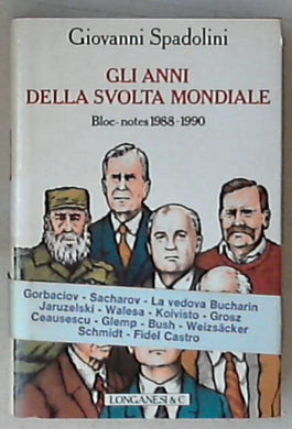 Gli anni della svolta mondiale : bloc-notes 1988-1990 / di Giovanni Spadolini 1990