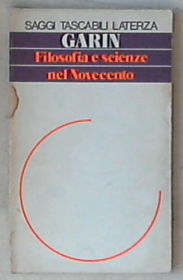 Filosofia e scienze nel Novecento / Eugenio Garin 1978