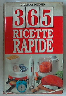 365 ricette rapide / Giuliana Bonomo