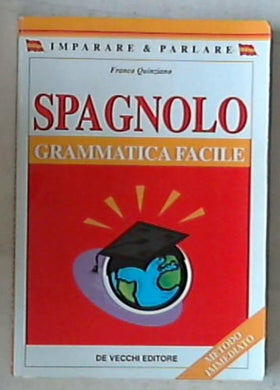 Spagnolo. Grammatica facile di Franco Quinziano
