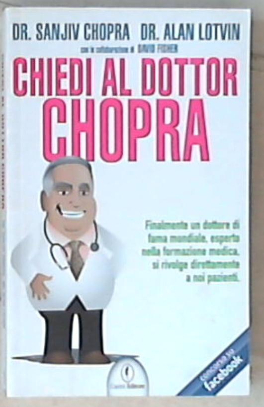 Chiedi al dottor Chopra / Sanjiv Chopra, Alan Lotvin ;