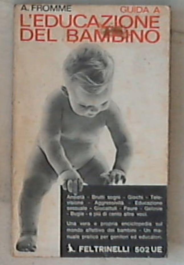 Guida all'educazione del bambino / Allan Fromme